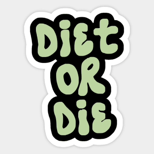 Diet Or Die Sticker